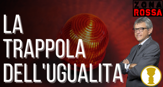 Dall’uguaglianza all’ugualità: cronaca di una perversione – Francesco Carraro
