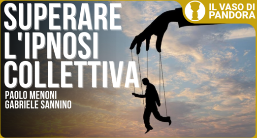Ipnosi di massa e disumanizzazione: la guerra invisibile - Paolo Menoni Gabriele Sannino