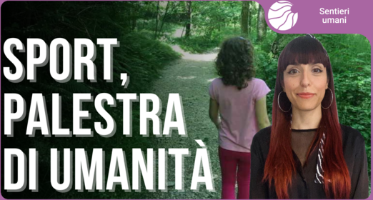 Il profondo legame tra sport e sviluppo dei valori umani - Loriana Erta