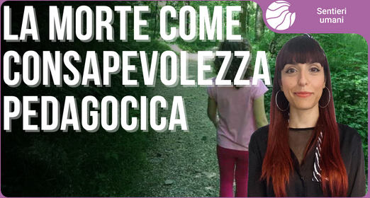 Riflessioni sull'educazione al fine vita - Loriana Erta