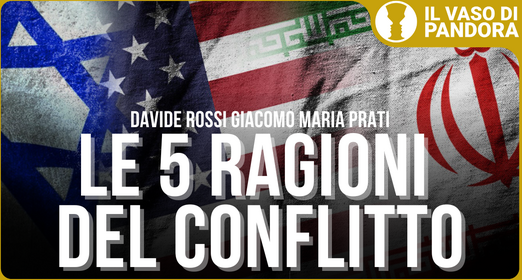 USA Israele Iran: la guerra in Medio Oriente è un laboratorio mondiale - D. Rossi, G. Maria Prati