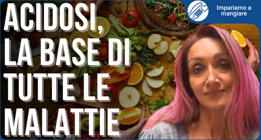 Alimentazione e strategie per riequilibrare il sistema acido-base - Mara Besacchi